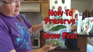 How To Preserve Snow Peas Off Grid By Freezing