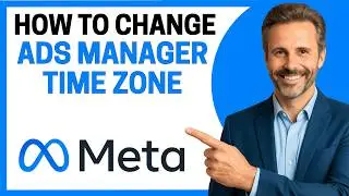 How to Change Facebook Ads Manager Time Zone [Full Guide]