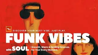 Find Your Good Vibe - Smooth, Warm & Healing Grooves | ⚡️ Neo Soul Funk Playlist