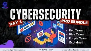 Cyber Security Day 1 | Red Team vs Blue Team vs Purple Team Explained | NextGen IT Courses