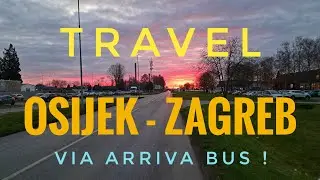 TRAVEL Osijek to Zagreb CROATIA it takes 4 Hours Via ARRIVA BUS !