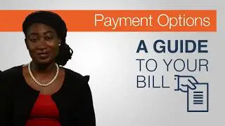A Guide to Your Bill: Payment Options