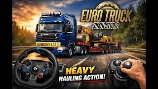 HEAVY LOAD TRUCKING 🚛 | Euro Truck Simulator 2 | Logitech G29 Gameplay 🚛🔥