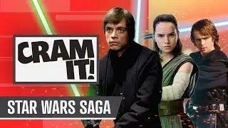The COMPLETE Star Wars Saga Recap for Rise of Skywalker | CRAM IT