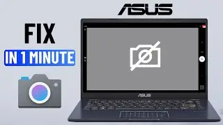 [FIXED] Asus Laptop Camera Not Working (Windows 10/11)