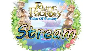 Rune Factory: Tides of Destiny - Stream 1: Thunderstorm Ends It Early Edition