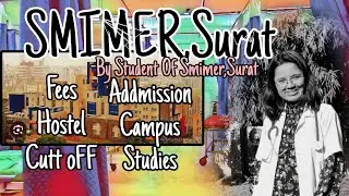 SMIMER Medical COLLEGE,Surat-Fees,Hostel, Scholarships,Addmission,Campus,Hostel,Mess,Ragging#Neetug