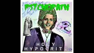 Psychopath - Holy Hypocrite - MPLS Dorkcore
