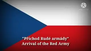 Př&iacute;chod Rud&eacute; arm&aacute;dy - Arrival of the Red Army (Czech Lyrics & English Translation)