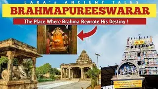 The Only Temple Where Fate Can Be Rewritten|Brahmapureshwarar Temple|LARA's ANCIENT TALES|#brahma