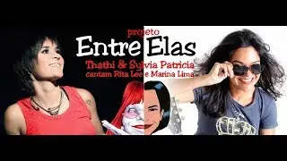 Sylvia Patricia & Thathi cantam Marina e Rita Lee 