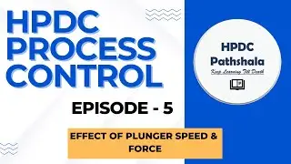 HPDC CASTING PROCESS II Episode - 5II