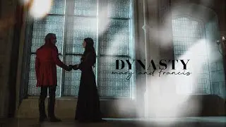 Mary & Francis | Dynasty