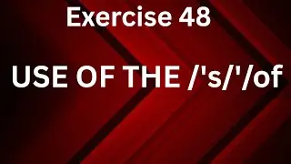Use of The / 's/,'/of (Exercise 48)