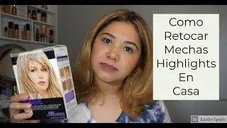 Como Retocar Las Raices Del Cabello Con Mechas| Highlights| En Casa |Elis Vlogs