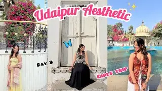 Udaipur VLOG 🪷Day 3 | Girls Trip | Aesthetic places🕊️#udaipur #travel #aesthetic #udaipurvlog