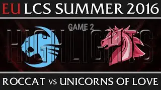 ROC vs UOL Game 2 Highlights - EU LCS Week 4 Day 1 Summer 2016 - Roccat vs Unicorns of Love G2