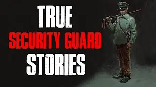 4 True Scary Security Guard Horror Stories