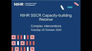NIHR SSCR  Capacity-building Webinar: Interventions in complex social systems