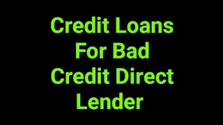Credit Loans For Bad Credit Direct Lender 