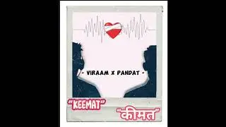 KEEMAT &ndash; The Real Price 💔 | Viraam x Pandat| mastering and mixing by Bhram| - - -