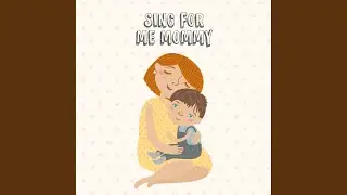 Sing for Me Mommy