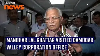 Union Minister of Power Manohar Lal Khattar visits Damodar Valley Corporation office