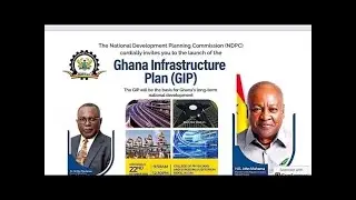 LAUNCH OF GHANA INFRASTRUCTURE PLAN