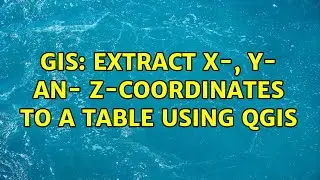 GIS: Extract x-, y- an- z-coordinates to a table using QGIS