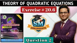 Exercise 20.6 | Question 2 | Theory Of Quadratic Equation |Class 10|Sir Muneeb| Karachi/Sindh Board.