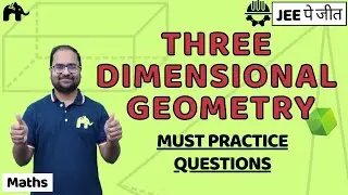 Three Dimensional Geometry Class 12 Maths JEE |  NCERT Chapter 11 | Must Practice Questions