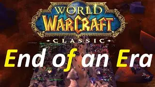 The end of Classic WoW