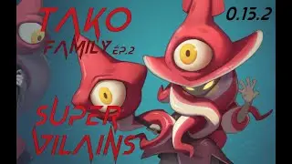 [BUILD] Tako Family: Super vilains (0.15.2)  ép.2