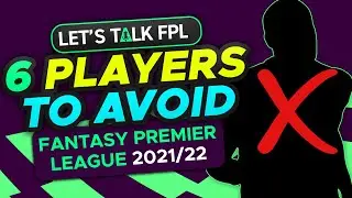 6 Fantasy Premier League players to AVOID | FPL Tips 2021/22