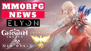 MMORPG NEWS October,2020 - Ashes Of Creation, New World, Elyon Ascent Infinite Realm, Genshin Impact