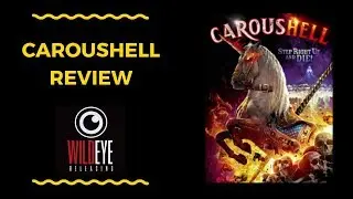 CAROUSHELL Review - Wild Eye Releasing