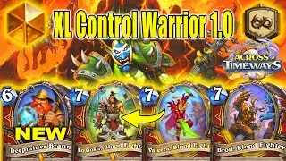 XL Control Warrior Is New Best Fun Deck To Play Right Now At Across the Timeways | Hearthstone