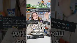 What Do YOU Consider A TOXIC Ingredient?
