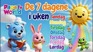 Ukedagene Sang for Barn 📅 L&aelig;r 7 Dager i Uken | PapaTV World
