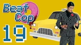 Beat Cop #день 19 ۞ Мафия и такси