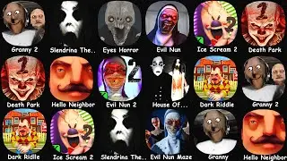 Granny Chapter Two, Eyes Horror, Evil Nun, Ice Scream 2, Hello Neighbor, Dark Riddle,  Slendrina..
