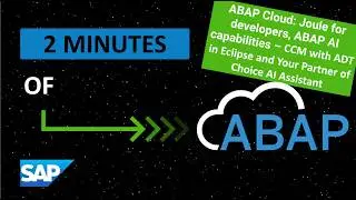 ABAP Cloud: Joule for developers, ABAP AI capabilities - S/4HANA Custom Code Migration Agent