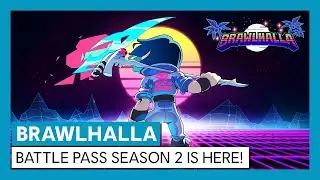 Brawlhalla - Battle Pass Season 2 Launch Trailer