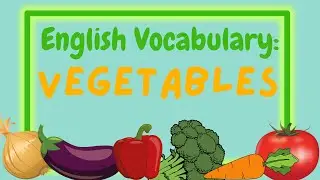 Food | Vegetables | English Vocabulary | ELL | ESL | Kids | Kindergarten | Elementary | Newcomer