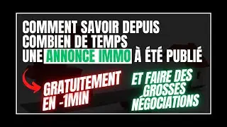 Comment savoir depuis combien de temps une annonce immobili&egrave;re &agrave; &eacute;t&eacute; publi&eacute;