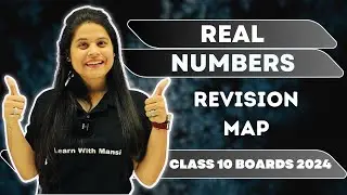 Real Numbers | Revision Map | Class 10 Boards 2024