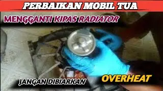 MENGGANTI MOTOR KIPAS RADIATOR | PERBAIKAN MOBIL | @DIYshare