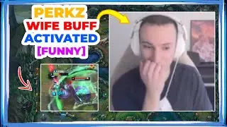 VIT Perkz Wife BUFF Activated