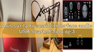 Avis sur la Focusrite Interface audio USB Scarlett Solo de 3e g&eacute;n&eacute;ration, pour les guitaristes, chan