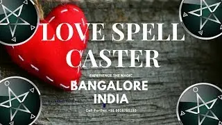 Love Spell Caster In Bangalore India | Spell Caster Reviews.
